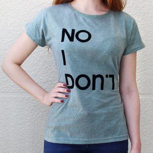 Such a Lady No I Don't T-shirt Green